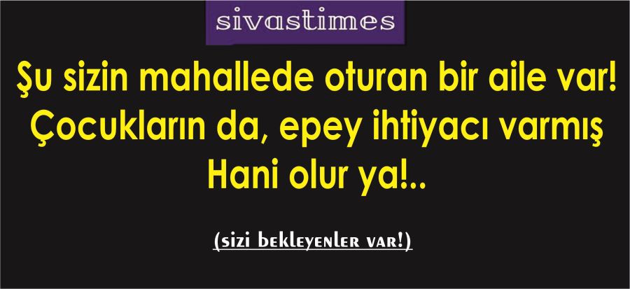 SİZİ BEKLEYENLER VAR!