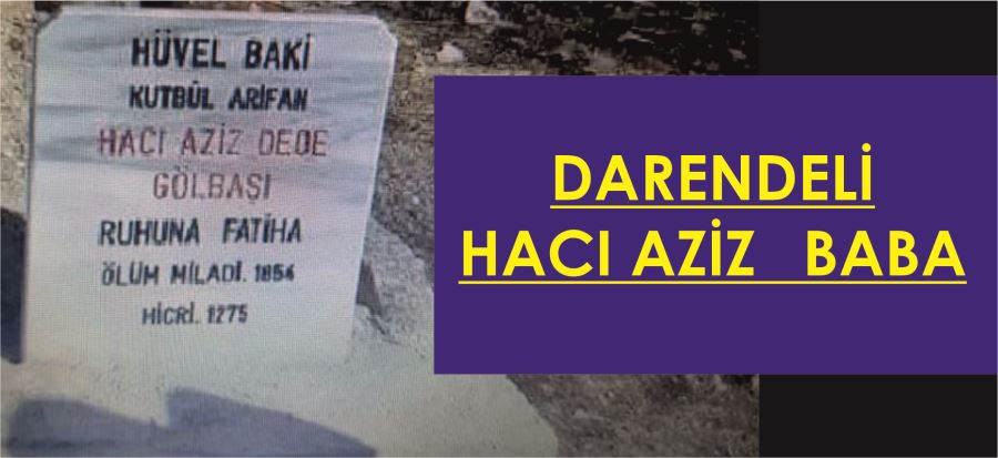 DARENDELİ HACI AZİZ BABA