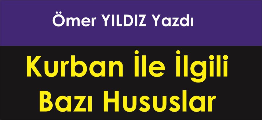 KURBAN İLE İLGİ BAZI HUSUSLAR!