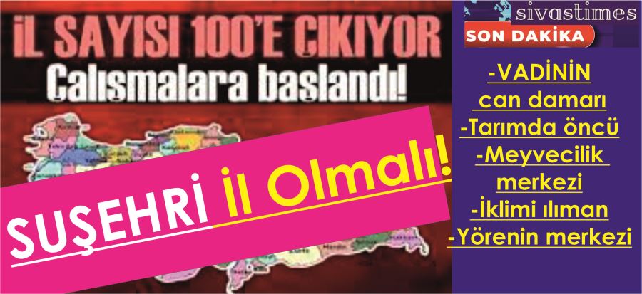 SUŞEHRİ İL OLMAYI HAK EDİYOR!