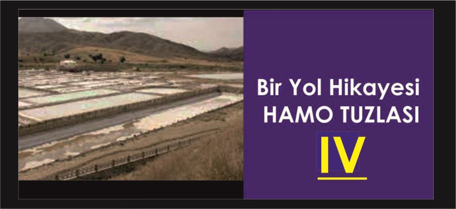 BİR YOL HİKAYESİ HAMO TUZLASI 