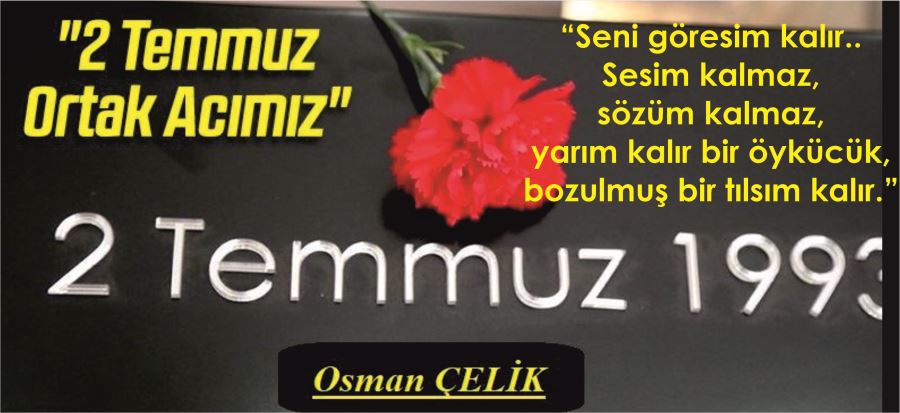 2 TEMMUZ Ortak Acımız!