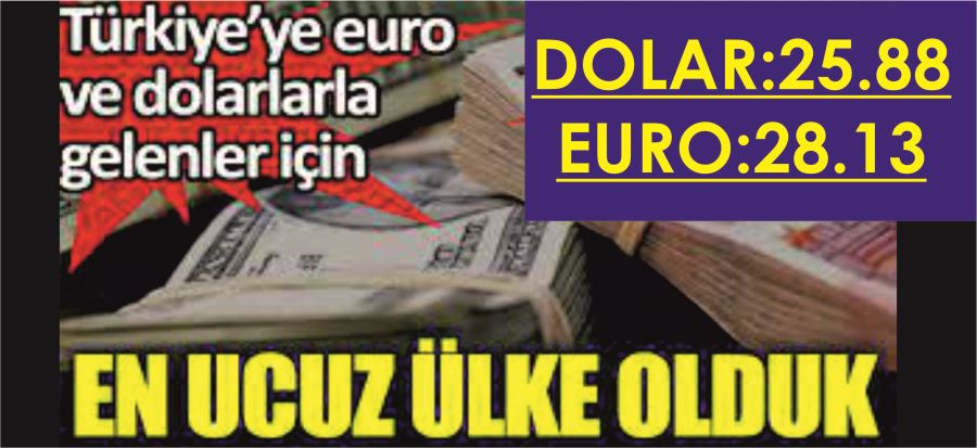 EN UCUZ ÜLKE OLDUK!