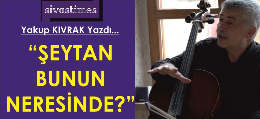 ŞEYTAN BUNUN NERESİNDE?