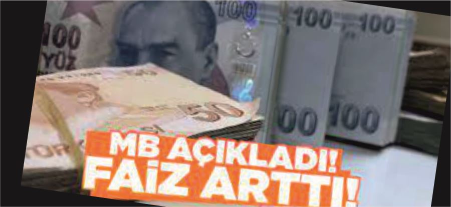 FAİZ ARTTI!