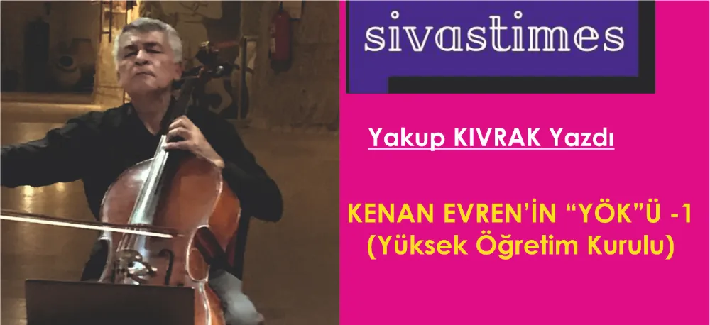 KENAN EVREN’İN “YÖK”Ü -I