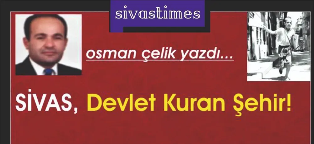 SİVAS, DEVLET KURAN ŞEHİR!