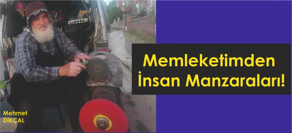 MEMLEKETİMDEN İNSAN MANZARALARI!