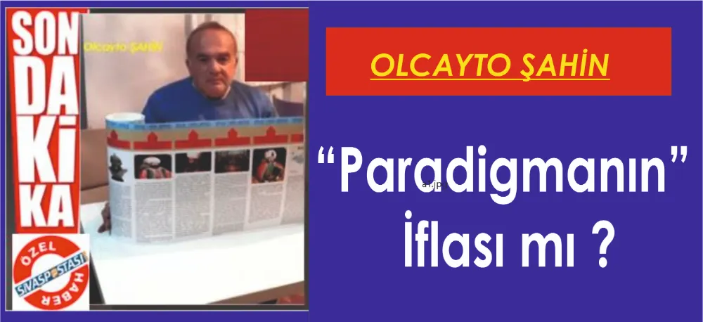 “Paradigmanın” İflası mı ?