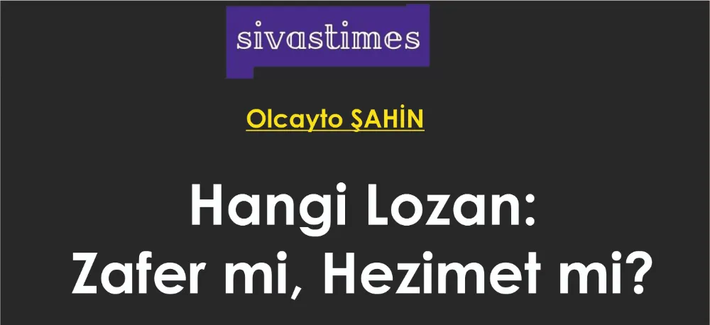 Hangi Lozan: Zafer mi, Hezimet mi?