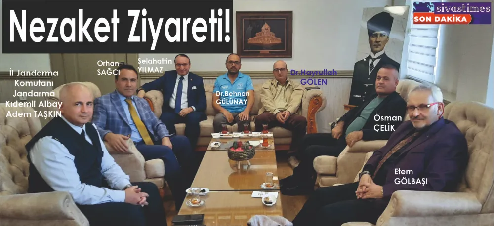 NEZAKET ZİYARETİ!