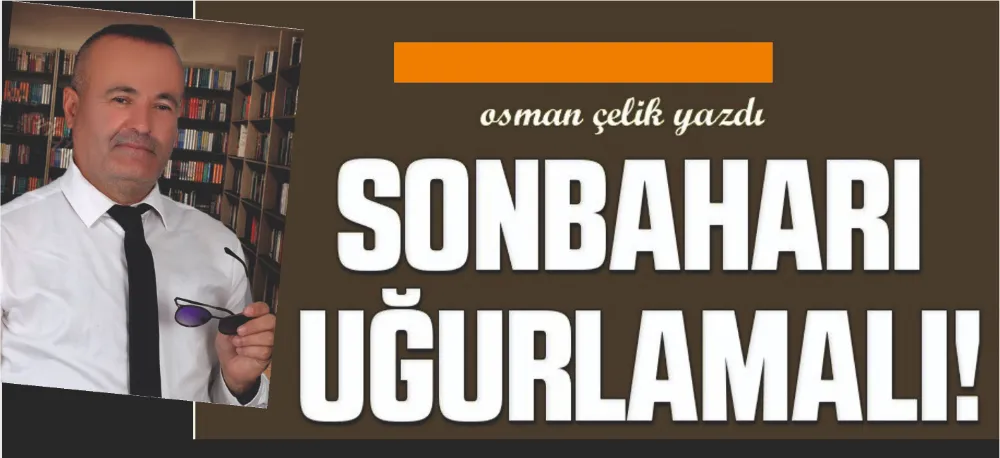 SONBAHARI UĞURLAMALI!