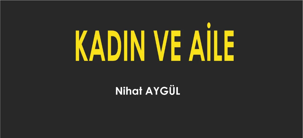 KADIN VE AİLE 