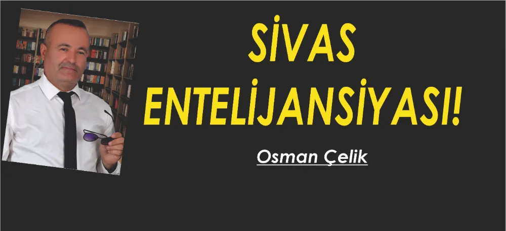 SİVAS ENTELİJANSİYASI!