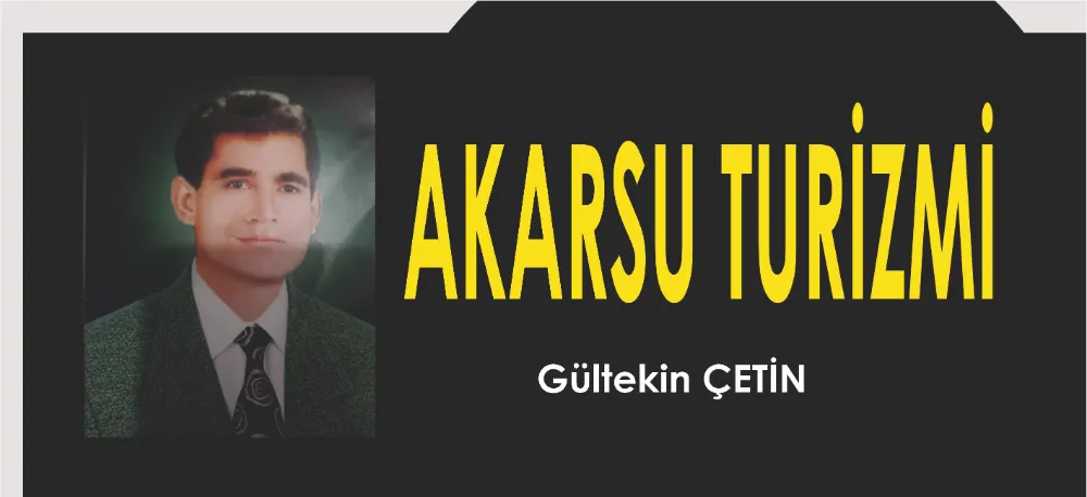 AKARSU TURİZMİ