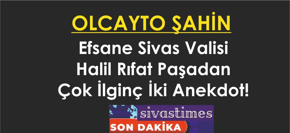 Halil Rıfat Paşadan Çok İlginç İki Anekdot!