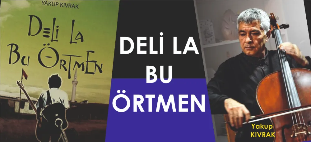 DELİ LA BU ÖRTMEN!