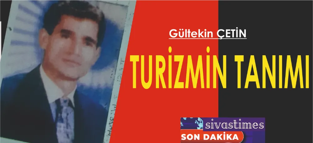 TURİZMİN TANIMI!