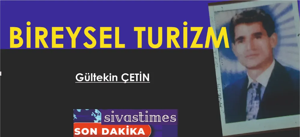 BİREYSEL TURİZM!