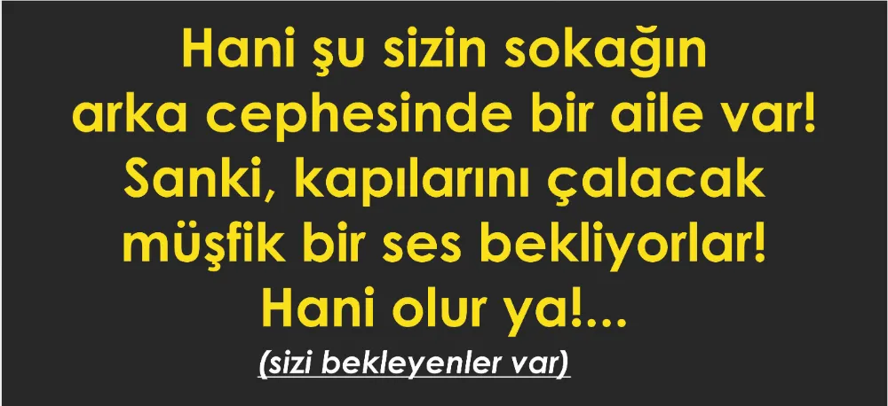 SİZİ BEKLEYENLER VAR!