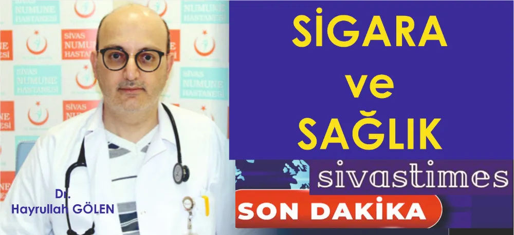 SİGARA ve SAĞLIK!