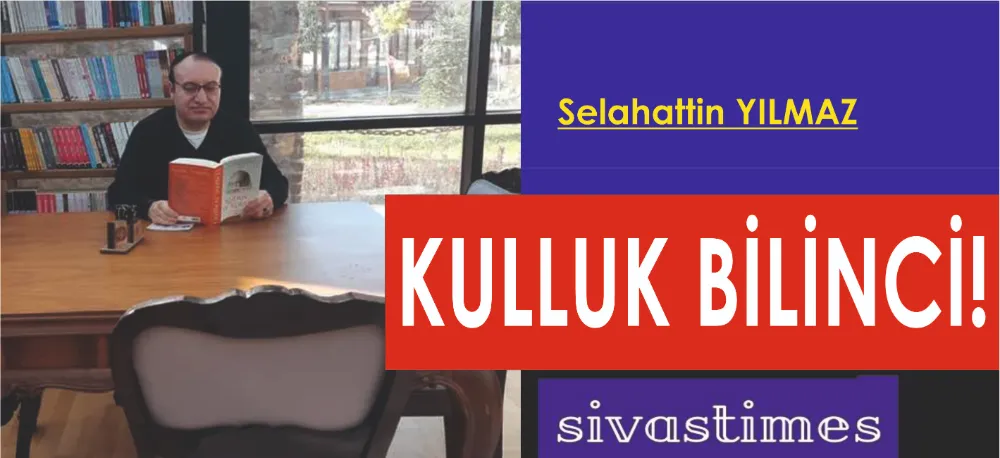 KULLUK BİLİNCİ!