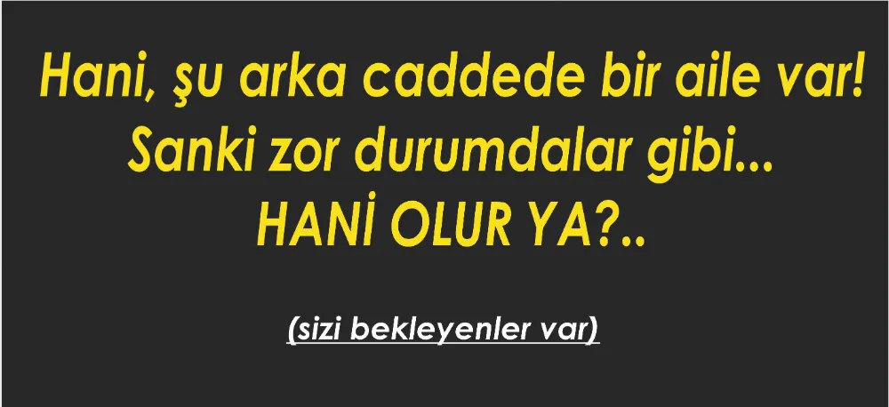 SİZİ BEKLEYENLER VAR!