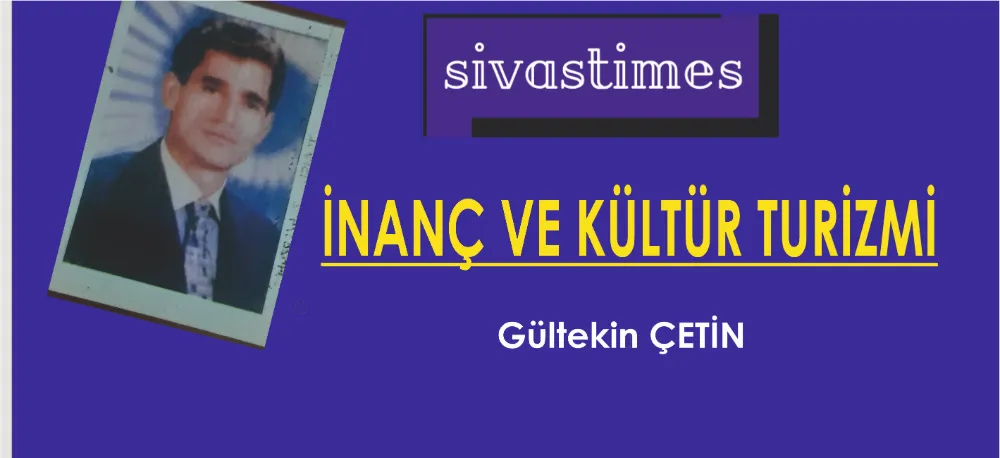 İNANÇ VE KÜLTÜR TURİZMİ