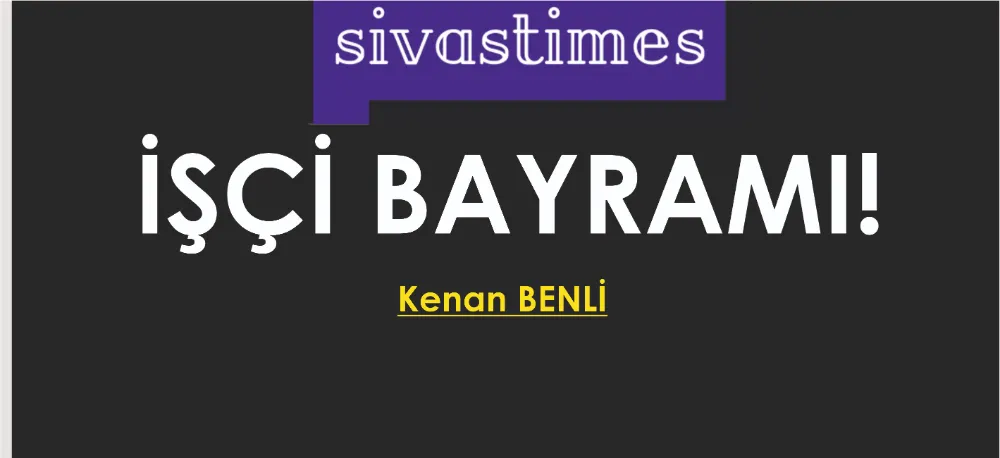 İŞÇİ BAYRAMI!