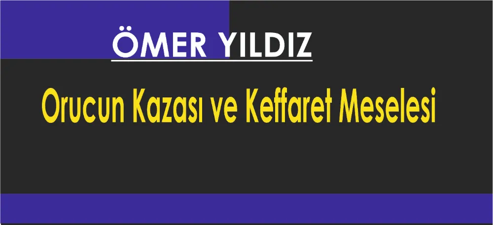 Orucun Kazası ve Keffaret Meselesi