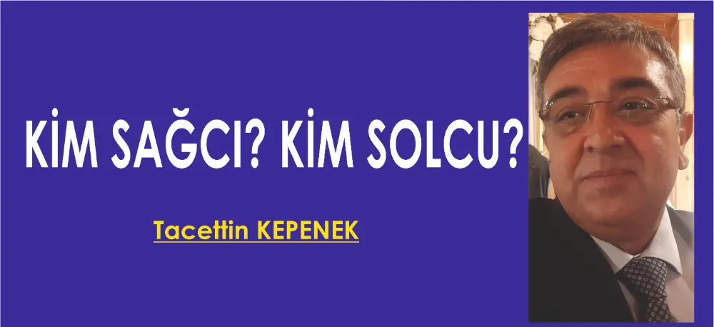 KİM SAĞCI? KİM SOLCU?