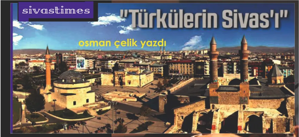 TÜRKÜLERİN SİVAS