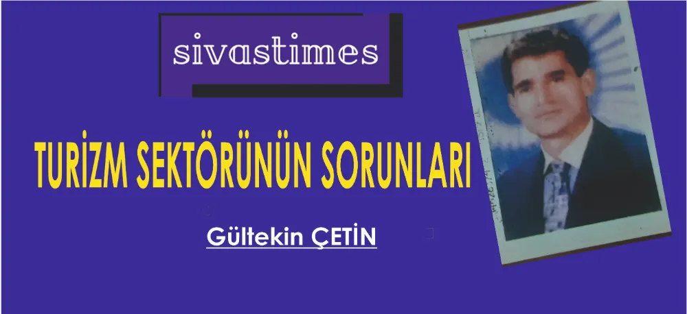 TURİZM SEKTÖRÜNÜN SORUNLARI