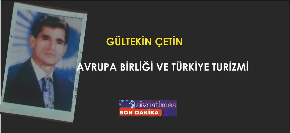 AVRUPA BİRLİĞİ VE TÜRKİYE TURİZMİ