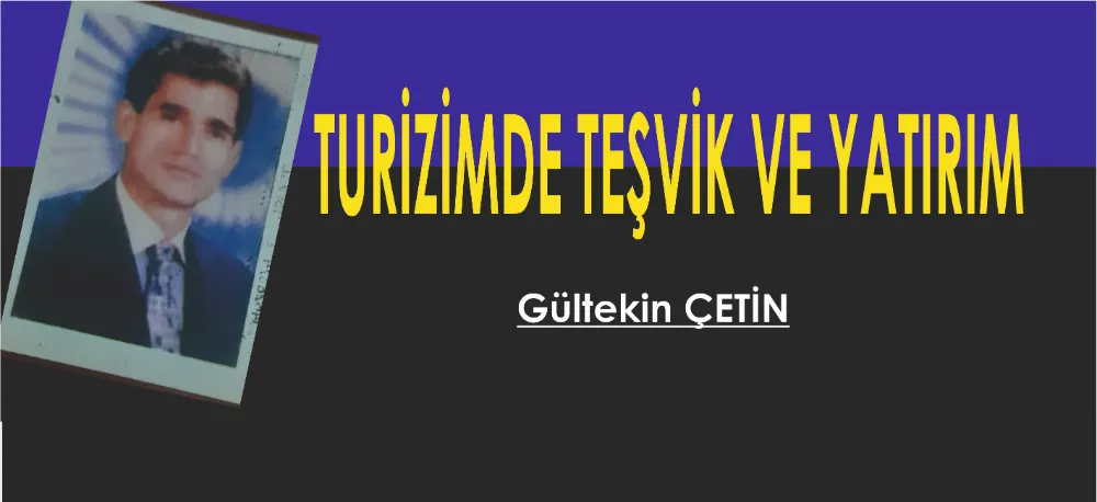 TURİZİMDE TEŞVİK VE YATIRIM