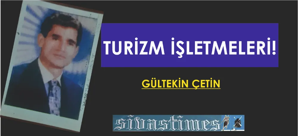 TURİZM İŞLETMELERİ!..