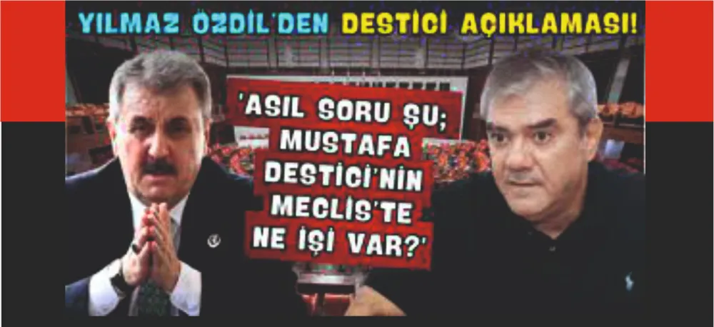 DESTİCİ, ELEŞTİRİLERİN ODAĞINDA!