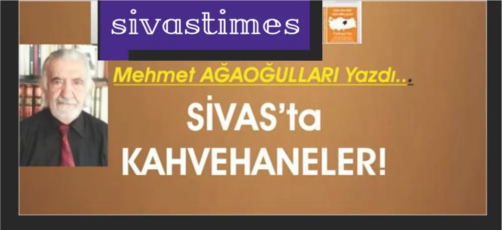 SİVAS´TA KAHVEHANELER!