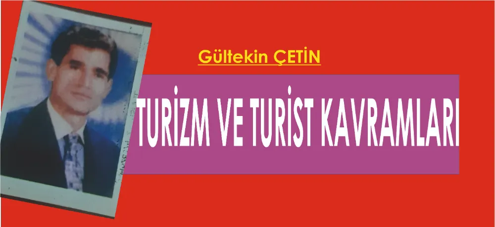 TURİZM VE TURSİT KAVRAMLARI