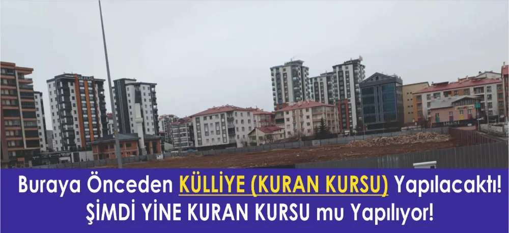 KÜLLİYE YERİ İDİ!