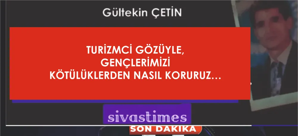 TURİZMCİ GÖZÜYLE!