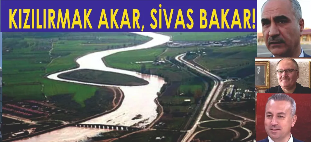 KIZILIRMAK HÂLÂ AKIYOR!