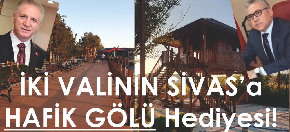 HAFİK GÖLÜ, GÖZ KAMAŞTIRIYOR!