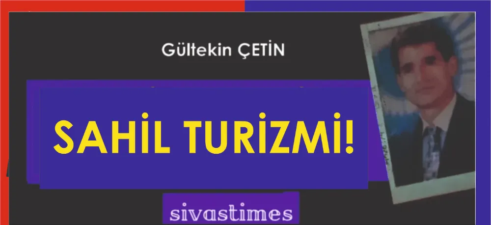 SAHİL TURİZMİ!