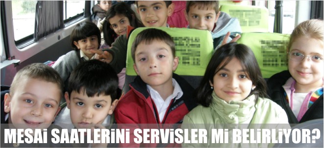 MESAİ SAATLERİNİ SERVİSLER Mİ BELİRLİYOR?